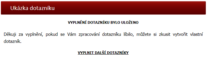 pouze do první rozdělující otázky a další otázky se pak zobrazí v závislosti na odpovědi na tuto rozdělující otázku. Po vyplnění je nutné kliknout na tlačítko Odeslat dotazník.