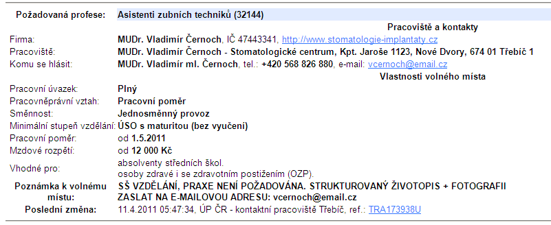 2 Přírůstky volných pracovních míst Zaměstnavatelé jsou podle zákona povinni hlásit volná místa na úřadu práce. V tradičním postupu hlásí zaměstnavatel volná místa písemně nebo telefonicky.