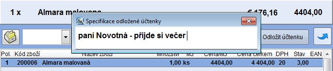 je zde uvedeno jméno zákazníka (pokud byl vybrán přes klávesu F4). Pokud se jedná o volný prodej, otevře se okno pro zapsání poznámky.