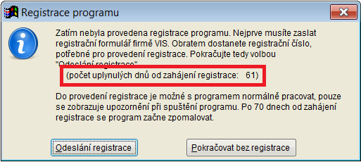 Registrace programů VIS Programy VIS podléhají povinné registraci. Nezaregistrovaný program je po určitou dobu plně funkční.