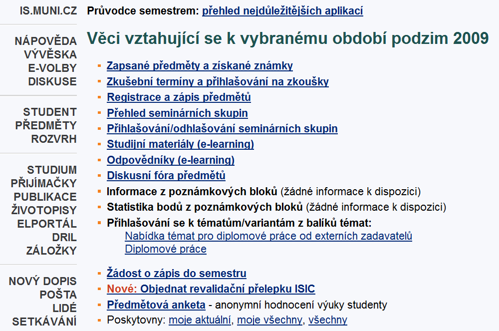 3. Které položky v IS MU Vás budou primárně zajímat? Sortiment operací, které můžete (případně musíte) provést prostřednictvím IS MU, se stále rozšiřuje.