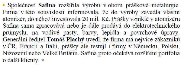 průmyslu na výrobu kontaktů a na řezné nástroje a EMI shielding (stínění před vlivem elektromagnetického záření).