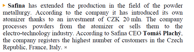 PREKON.CZ: Česká společnost SAFINA posiluje výrobu vlastním atomizérem 21. 11. 2013 Roční výroba stříbrného prášku v SAFINĚ dosahuje 15 tun, nově bude prášková metalurgie zpracovávat i měď. Praha, 21.