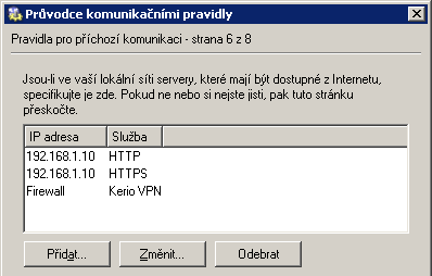 5.1 Průvodce komunikačními pravidly Chcete-li použít proprietární VPN řešení ve WinRoute pro připojování vzdálených klientů nebo vytváření tunelů mezi vzdálenými sítěmi, zvolte v tomto kroku Ano.