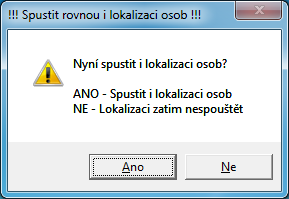 Při spuštění aplikace je zobrazen dialog, zda je požadavek na okamžité spuštění běhu sledovacího systému, tedy napojení na snímací senzory a vyhodnocování polohy sledovaných objektů.