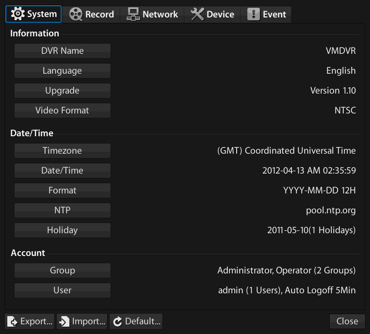 Rozšířené nastavení Pomocí této volby můžete detailně nastavit všechny funkce DVR. Systém (Systém) Informace (Information) DVR Name Nastavte název DVR (Title) pro jeho snadnější identifikaci.