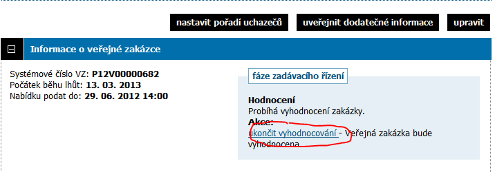 Když máme přiřazeny VŠECHNY uchazeče k zakázce, kteří vstupují do hodnocení a máme hotovo i vyhodnocení zakázky, případně již podepsanou smlouvu s vítězem zakázky, můžeme pokračovat a