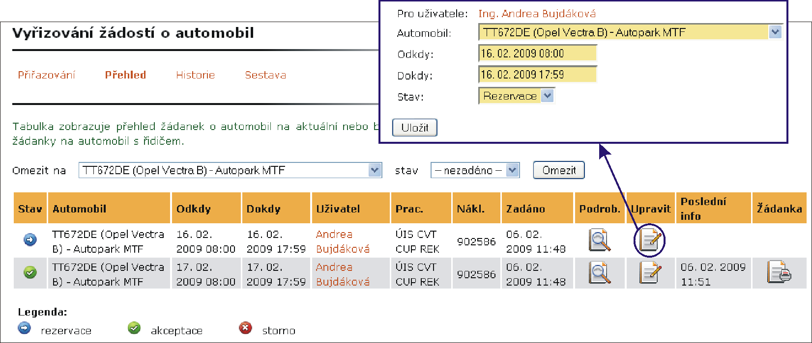 1 AUTOPROVOZ Obrázek 3 Přiřazování podané žádosti Obrázek 4 Přehled vyřízených žádostí Sestava aplikace zobrazuje sestavu čerpání zdrojů cest, jejichž termín proběhl a cesty se uskutečnily nebo jsou