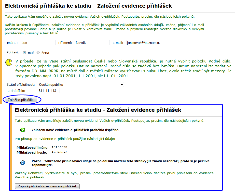 1 ELEKTRONICKÁ PŘIHLÁŠKA KE STUDIU NA ČZU generovaného při založení každé přihlášky. Vždy však musí být použita daná dvojice přihlašovacích údajů.