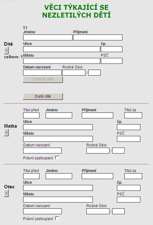 3.1.3 Věci týkající se nezletilých dětí V tomto formuláři se vyplní základní údaje o nezletilém dítěti (povinné), jeho matce a/nebo otci (nepovinné), věc podání, text podání a závěrečný návrh.