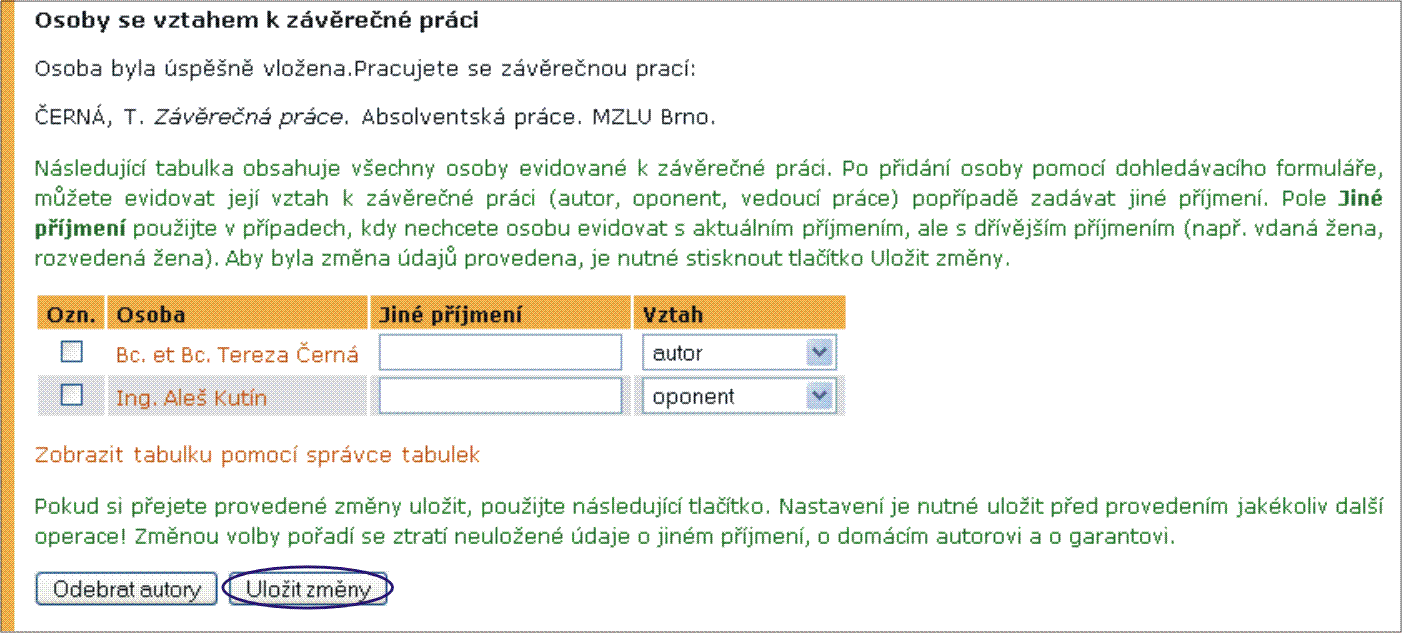 10 MOJE PUBLIKACE Obrázek 48 Závěrečná práce Obrázek 49 Autoři závěrečné práce Závěrečná práce (obr. 48) nevykazuje se do RIV.