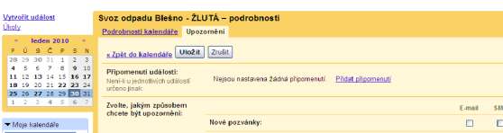 Protože Vás toto tlačítko přesměrovalo na nastavení upozornění u vašeho osobního kalendáře i když jste před tím vybrali jiný kalendář (v našem případě Svoz odpadu Blešno ŽLUTÁ), je třeba opět