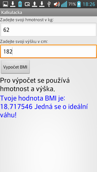 Obrázek 23: Zobrazení ceny s DPH v mobilním zařízení LG (Zdroj: vlastní) 4.3.2. Testování aplikace na výpočet BMI indexu v mobilním zařízení Stejně jako u výpočtu ceny s DPH bylo jako mobilní zařízení použito LG k otestování funkčnosti této aplikace.