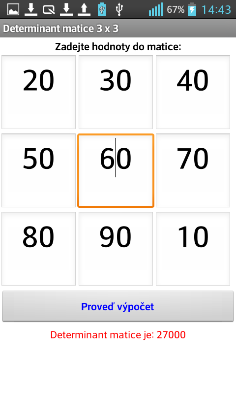 Obrázek 33: Zobrazení výpočtu determinantu matice 3 x 3 v emulátoru (Zdroj: vlastní) Toto byla poslední ukázková aplikace, která se v mobilním zařízení testovala.