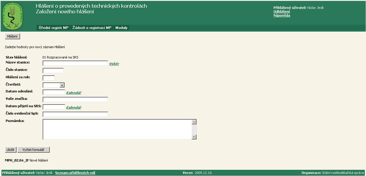 Zápis technické kontroly MP se provádí následně viz Proces 4 a 5. obrázek 3-5 IF-Detail hlášení o provedených TK Po vyplnění jednotlivých poloţek ve formuláři Chyba! Nenalezen zdroj odkazů.