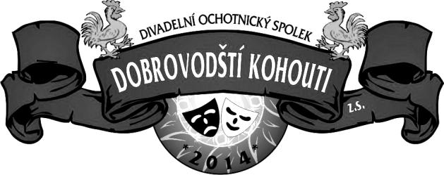 3/14 Dobrovodský ZPRAVODAJ str.5 Základní škola a Mateřská škola 15. ledna 2015 od 12.00 do16.00 hodin DEN OTEVŘENÝCH DVEŘÍ Od 12.30 hodin proběhne ukázková výuky v I. třídě.