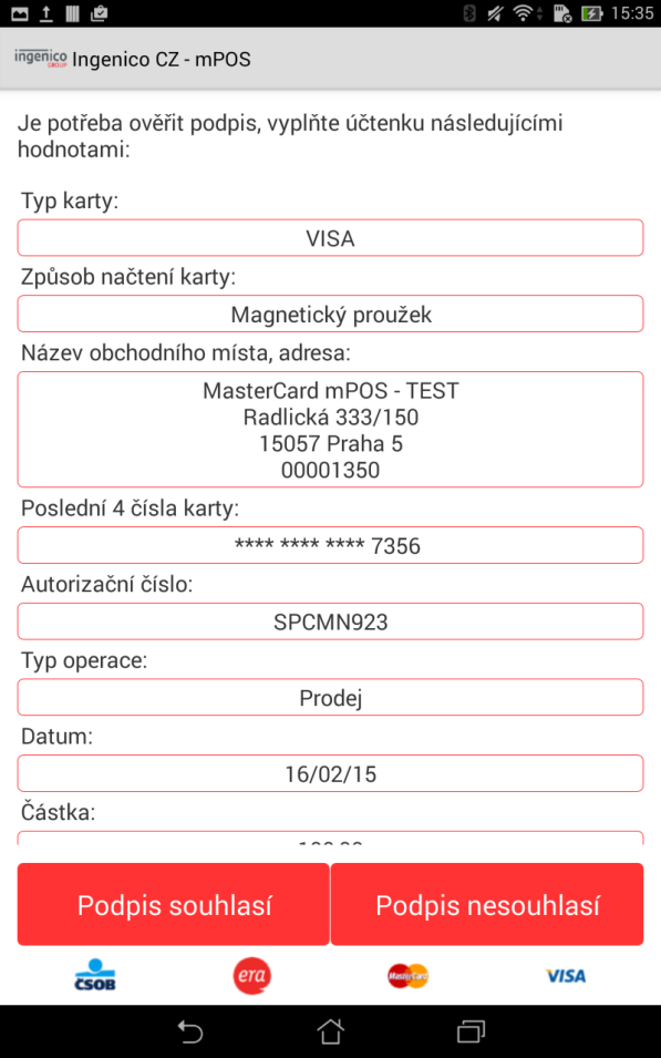 3. Částka se přenese do platebního terminálu a zobrazí se společně s výzvou k platbě kartou. 4.