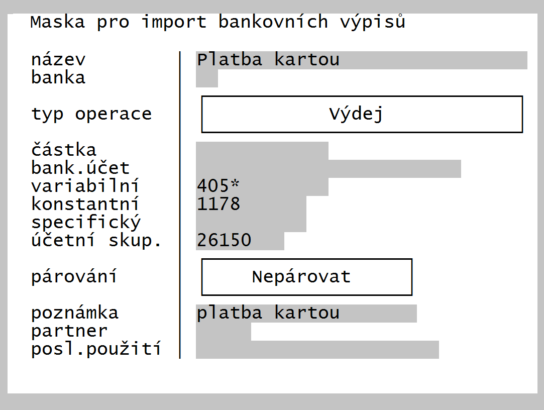 Grand 26 V definici masky pro přiřazení správného účtu při importu bankovních výpisů lze použít u bankovního účtu, variabilního, konstantního a specifického symbolu následující zadání: * (hvězdička)