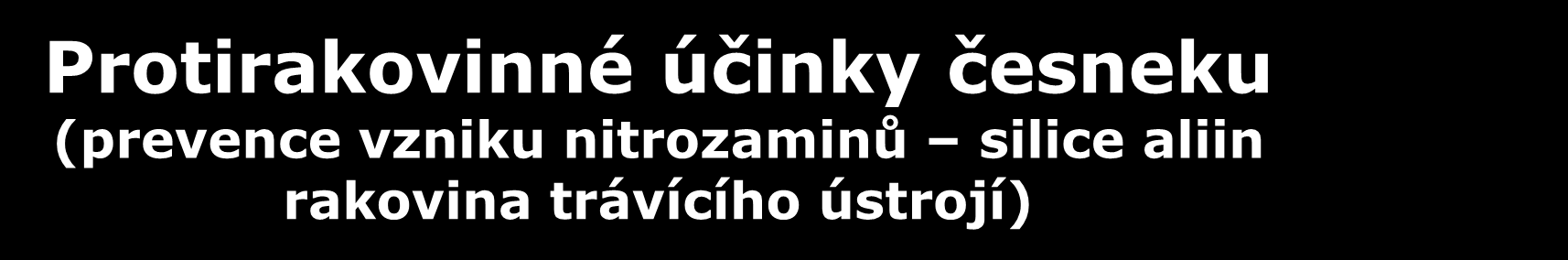 aktivita, antioxidační účiny, baktericidní účinky Česnek