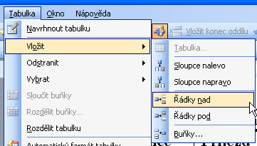 Vložení řádku tabulky Nejrychlejší způsob vložení řádku spočívá v přesunutí kurzoru za tabulku.
