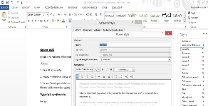 Změnit volím, pokud chci upravit styl, název stylu V okně vidím popis stylu, mohu měnit např. písmo, zarovnání.