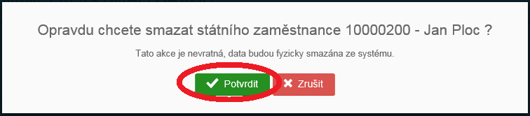 Obrázek 18: Výmaz dat státního zaměstnance - 1. krok 2. Uživateli se v novém okně zobrazí detailní informace o státním zaměstnanci.