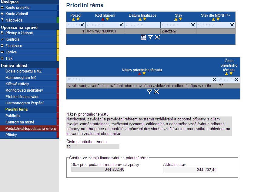 Záložka je vyplněna zcela automaticky. 2.1.7 Prioritní téma Blok polí Prioritní téma Název prioritního tématu: popis prioritního tématu.