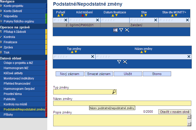 Stav před uložením záznamu 2.1.10 Podstatné/Nepodstatné změny Tato záložka slouží pro evidenci podstatných a nepodstatných změn.