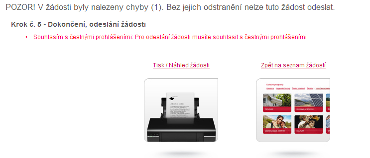 Odeslání žádosti na KÚ Žádost obsahuje chybu pouze ikona tisku a zpět na seznam žádostí Žádost je bez chyby - ikona Odeslat žádost na úřad Chci provést změnu v úplné žádosti - ikona Zrušení odeslání