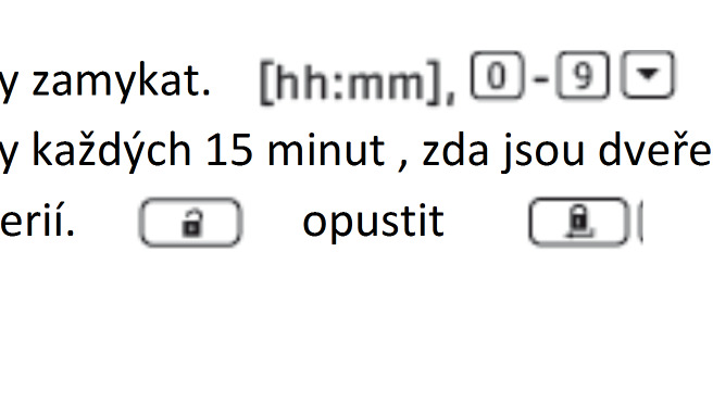 Posun k dalšímu znaku uložit jméno 3 vteřiny podržet Opustit Bez kódu : uzamykání dveří bez zadání kódu.