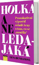 Pravdivá zpověď herečky a režisérky seriálu GIRLS Leny Dunhamové. Chce se s vámi podělit o své zkušenosti, které získala na cestě za úspěchem.