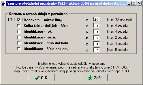 L F D L.01 Předkontace fa došlé, zákaz přepisu VS2/poznámky názvem dodavatele formát: LFD_DODAVATEL_DO_POZNAMKA_UR=NE implicitně: ANO L.