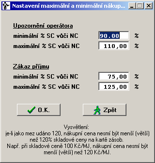 S.10 Nastavení maximální a minimální nákupní ceny při příjmu na sklad formát: SKLAD_PRIJEM_CENA_%SC_MIN:VAROVANI=90.00 SKLAD_PRIJEM_CENA_%SC_MAX:VAROVANI=110.