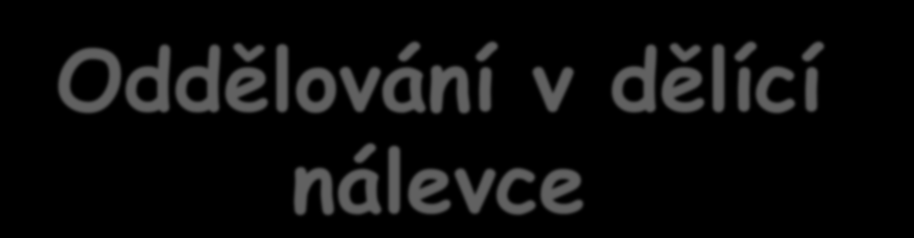 Oddělování v dělící nálevce Oddělování v