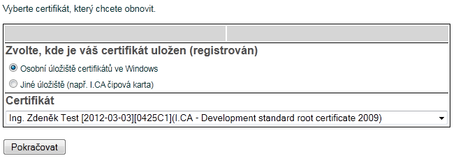 Pokud je Váš certifikát registrován ve Windows, nechte zvoleno Osobní úložiště certifikátů Windows. Pokud se nachází Váš certifikát na příklad na čipové kartě I.