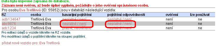 Při postupném zadávání informací o vozidle je nutné nejprve vyplnit základní údaje o vozidle (z technického průkazu) Údaje stačí potvrdit klávesou ENTER a budou zapsány do databáze.