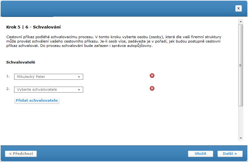 Pole Výběrník Vyberte schvalovatele Tlačítko Přidat schvalovatele Tlačítko Tlačítko <Předchozí Tlačítko Uložit Tlačítko Další > Popis Vyberte schvalovatele ze seznamu.