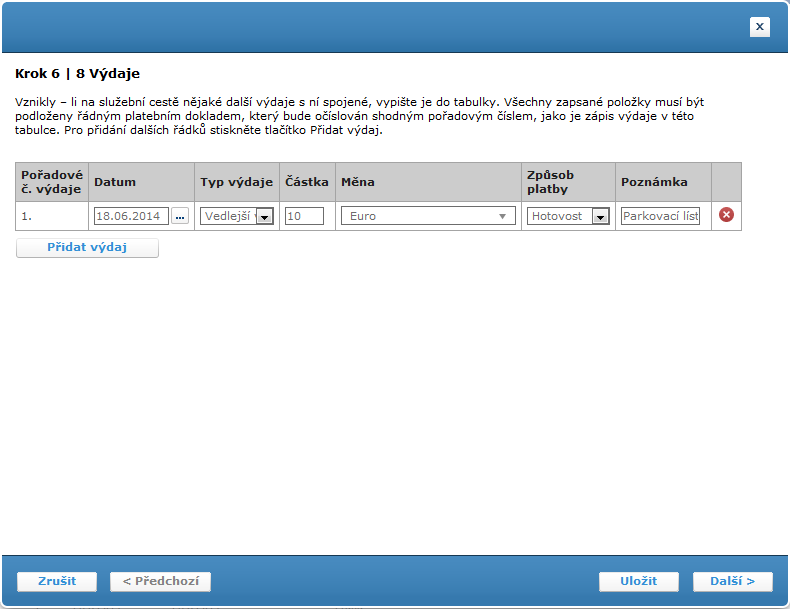 Pole Tlačítko Přidat výdaj Pořadové číslo výdaje Datum Typ výdaje Částka Měna Způsob platby Poznámka Tlačítko <Předchozí Tlačítko Zrušit Tlačítko Uložit Tlačítko Další > Popis Přidá pole pro zápis