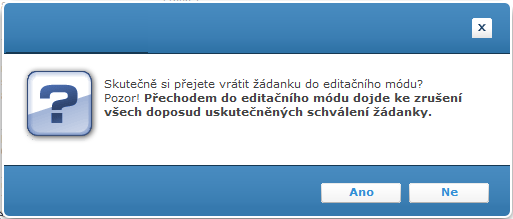 Pokud si opravdu přejete provést editaci žádanky, potvrďte tuto akci stisknutím tlačítka Ano. Pro zrušení akce stiskněte tlačítko Ne.