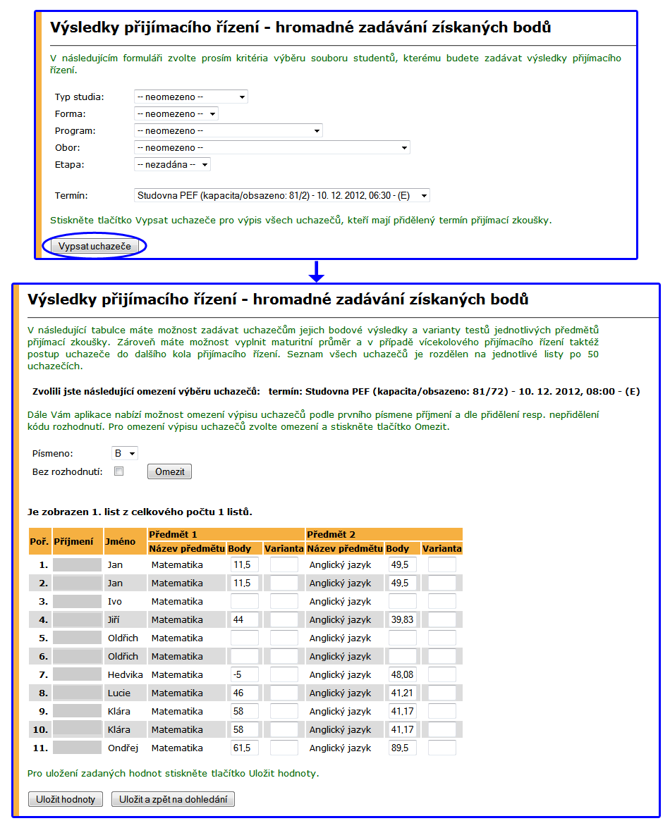 Obrázek 35 Hromadné zadávání bodů získaných v přijímacím řízení Sestavu lze tisknout v různých variantách, které lze zvolit prostřednictvím kritérií ve formuláři aplikace, například podle studijního