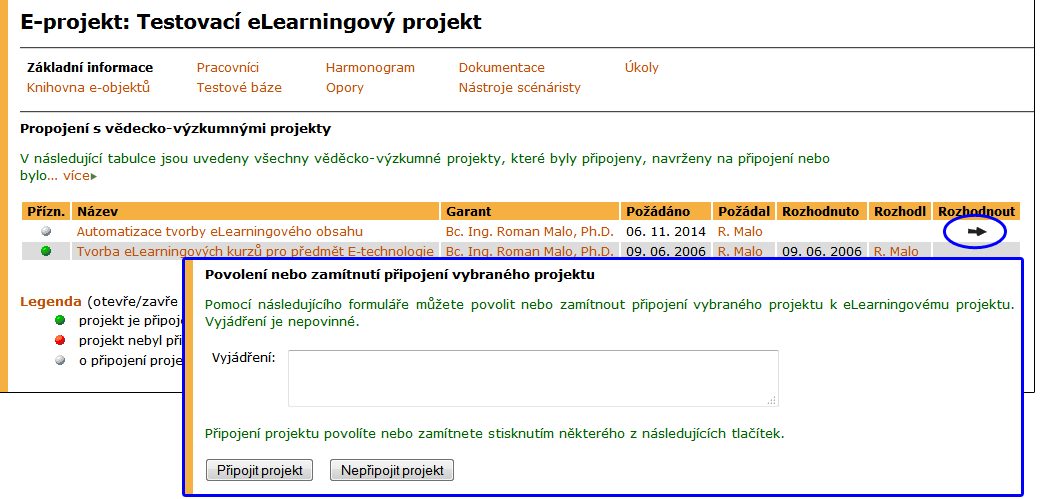 2 ELEARNINGOVÉ PROJEKTY Obrázek 23 Úprava elearningového projektu Obrázek 24 Připojení vědecko-výzkumných projektů Správce e-projektu je zobrazen tučným písmem.