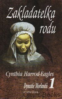 Cynthia Harrod-Eagles První díl epické ságy o rodině Morlandů, žijící na drsném severu blízko skotských hranic, je zarámován vzrušující dobou války Dvou růží - rodu Lancasterů a Yorků, bojujících o