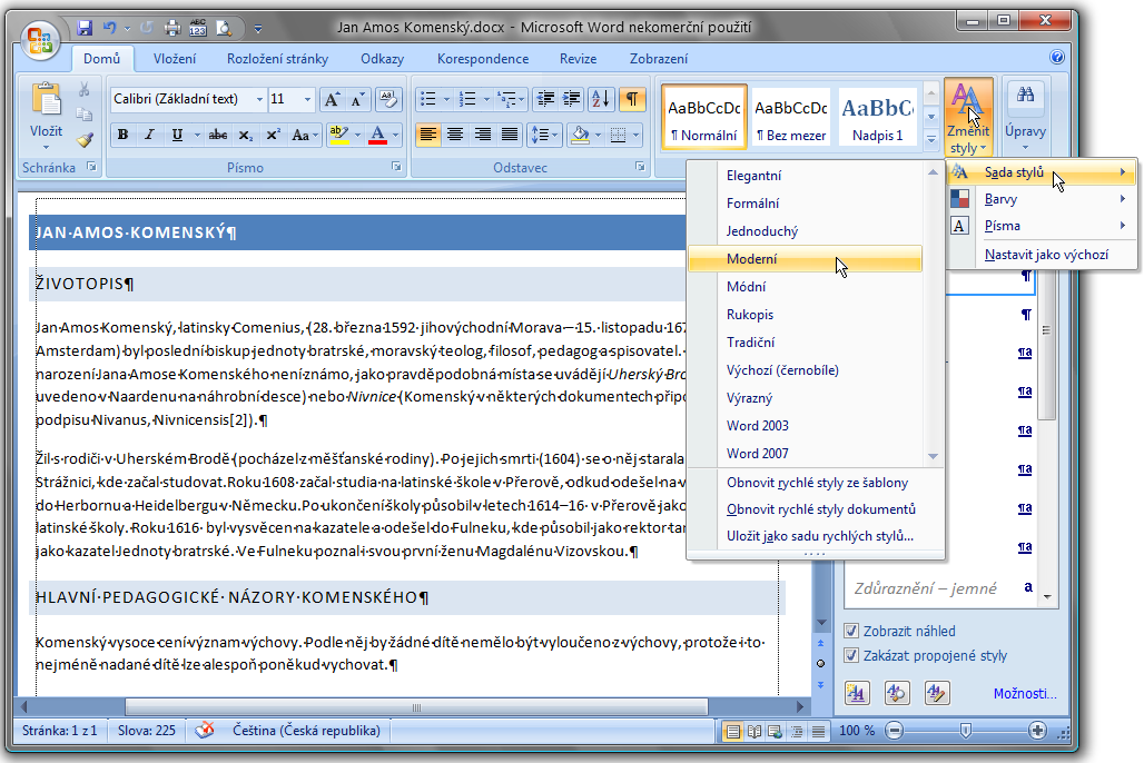 Výběr jiné sady stylů pro dokument 1. Nahoře na kartě Styly klepneme na velké tlačítko vpravo s textem Změnit styly. 2. Ukážeme na Sada stylů a v nabídce ukážeme na název jiné sady stylů.