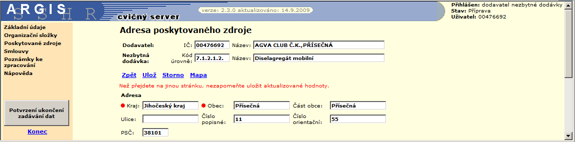 Záznamy se přidají do tabulky Poskytované zdroje. Přidané záznamy budou mít v posledním sloupci uvedeno NAB. Zpět vrátí se na stránku Poskytované zdroje bez uložení vyplněných množství. 3.4.