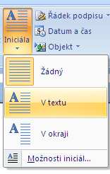 Vložení iniciály V programu Word můžeme do textu vkládat na začátek odstavce iniciálu