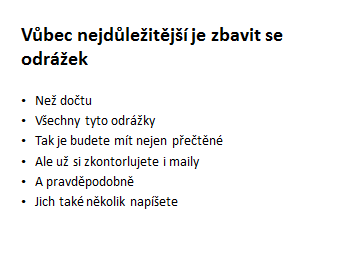 Osvojíme si efektivní zásady práce s textem, tabulkami a grafy Zaměříme se na alternativu všudypřítomným odrážkám.