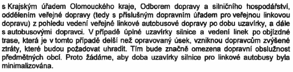 Účastníci řízení na něž se vztahuje rozhodnutí správního orgánu: Olomoucký kraj, Jeremenkova 1191/40a, Hodolany, 779 00 Olomouc Správa silnic Olomouckého kraje, p.o., Středisko údržby Jih, Kostelecká 55, 796 56 Prostějov Obec Ludmírov, č.