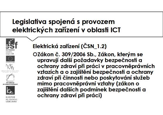 Lektor účastníkům VP k bodu 2 uvede Vyhlášku 50/1978 Sb., o odborné způsobilosti v elektrotechnice, která mj.