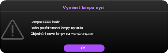 Doba pro výměnu lampy Pokud se kontrolka Lampa rozsvítí červeně nebo pokud se zobrazí zpráva informující o potřebě vyměnit lampu, vyměňte prosím lampu nebo se obraťte na prodejce.