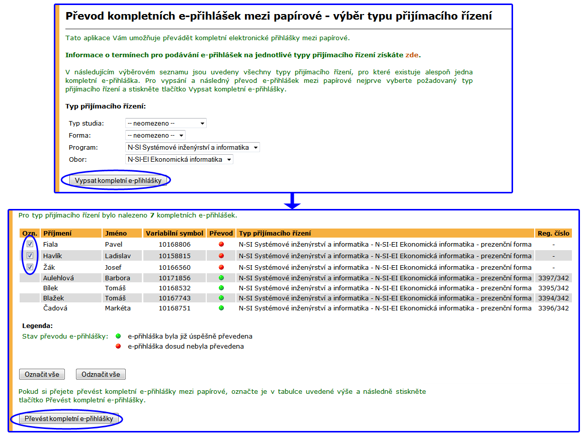 Po převedení elektronické přihlášky mezi papírové se dodatečné potvrzování dokumentů propaguje do e-přihlášek. Tak má uchazeč neustále aktuální přehled.